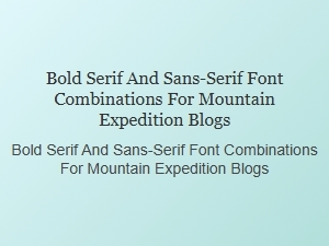 Bold Serif and Sans-Serif Fonts for Mountain Blogs